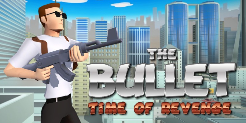 The Bullet: Time of Revenge